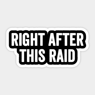 Right after this raid Sticker